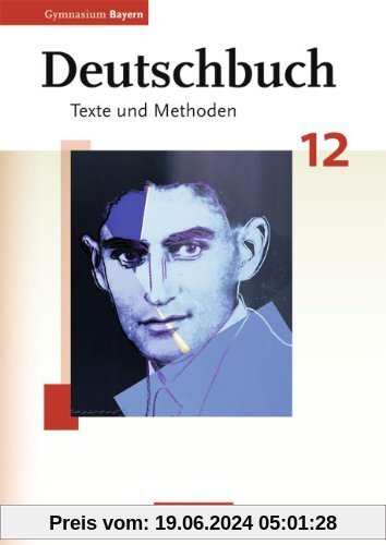 Deutschbuch - Oberstufe - Gymnasium Bayern: 12. Jahrgangsstufe - Schülerbuch